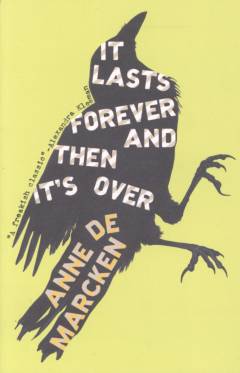 It lasts forever and then it's over