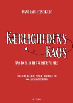 Kærlighedens kaos : når to bli'r til tre bli'r til fire : et kærligt og ærligt indblik i den første tid som andengangsforældre