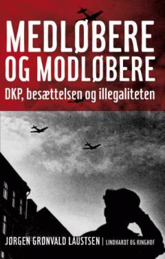 Medløbere og modløbere : DKP, besættelsen og illegaliteten