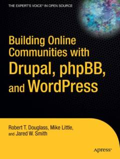 Building online communities with Drupal, PhpBB, and Wordpress