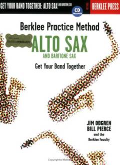 Berklee practice method: alto sax and baritone sax : get your band together