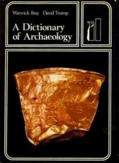 A dictionary of archaeology