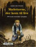 Skeletterne der kom til live : P.W. Lunds fantastiske opdagelser