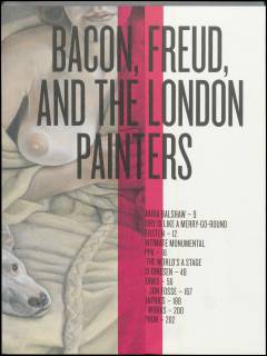 Bacon, Freud, and the London painters : Michael Andrews, Frank Auerbach, Francis Bacon, David Bomberg, William Coldstream, Lucian Freud, R.B. Kitaj, Leon Kossoff, Paula Rego, Euan Uglow