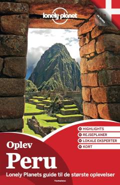 Oplev Peru : oplev det bedste af Peru
