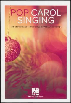 Pop carol singing : 24 Christmas hits for a cappella choirs