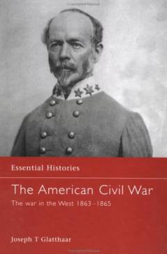 The American Civil war : the war in the West 1863-1865
