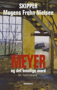 Meyer og det umulige mord : en "krimi-skrøne"