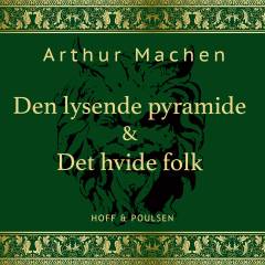 Den lysende pyramide & Det hvide folk
