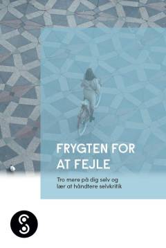 Frygten for at fejle : tro mere på dig selv og lær at håndtere selvkritik