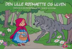 Den lille Rødhætte og ulven : eventyret om den lille Rødhætte og ulven fortalt til de 2-6-årige