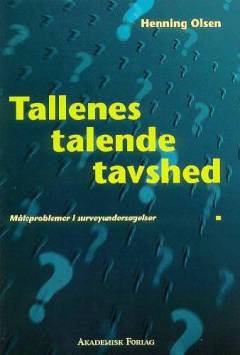 Tallenes talende tavshed : \måleproblemer\ i surveyundersøgelser