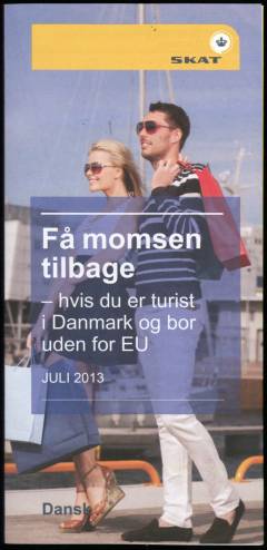 Få momsen tilbage : hvis du er turist i Danmark og bor uden for EU