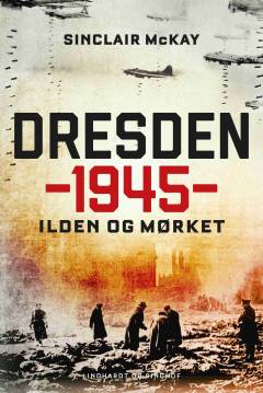 Dresden 1945 : ilden og mørket