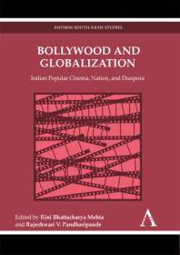 Bollywood and globalization : Indian popular cinema, nation, and diaspora