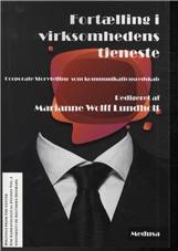 Fortælling i virksomhedens tjeneste : corporate storytelling som kommunikationsredskab
