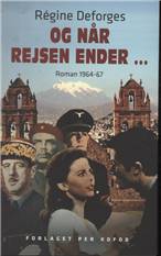 Og når rejsen ender - : roman 1964-67