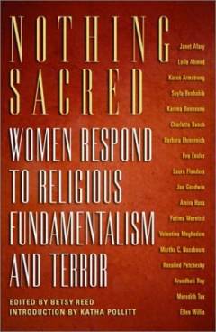 Nothing sacred : women respond to religious fundamentalism and terror