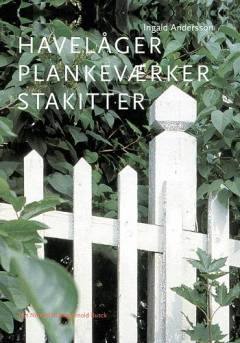 Havelåger, plankeværker, stakitter