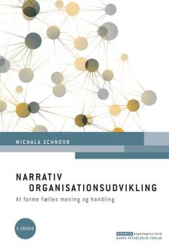 Narrativ organisationsudvikling : at forme fælles mening og handling