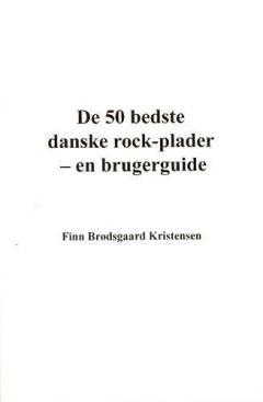 De 50 bedste danske rock-plader : en brugerguide