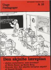 Den skjulte læreplan : skolen socialiserer men hvordan?