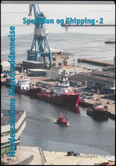 Spedition og shipping : handelsskolens kontoruddannelse. Bind 2
