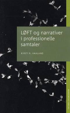 LØFT og narrativer i professionelle samtaler : fra nederlag til trappetrin