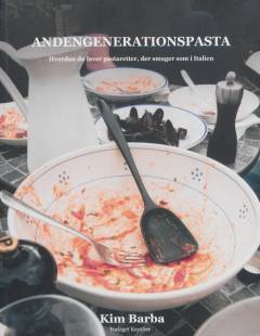 Andengenerationspasta : hvordan du laver pastaretter, der smager som i Italien