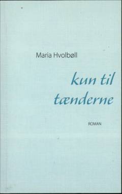 Kun til tænderne