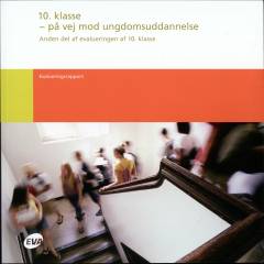 10. klasse - på vej mod ungdomsuddannelse : anden del af evalueringen af 10. klasse : evalueringsrapport
