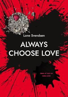 Always choose love : værd at vide om kærlighed