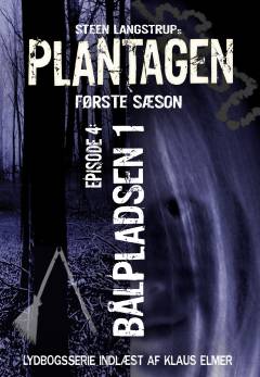 Plantagen. Sæson 1, Den hvilende ondskab. Episode 4 : Bålpladsen 1