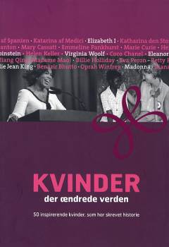 Kvinder der ændrede verden : 50 inspirerende kvinder, som har skrevet historie