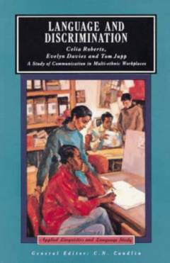 Language and discrimination : a study of communication in multi-ethnic workplaces