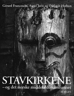 Stavkirkene - og det norske middelaldersamfunnet