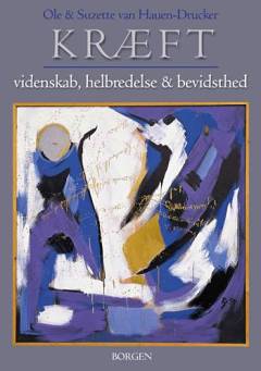 Kræft : videnskab, helbredelse & bevidsthed