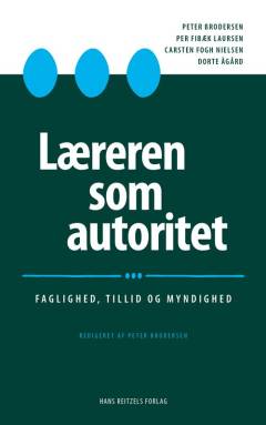Læreren som autoritet : faglighed, tillid og myndighed