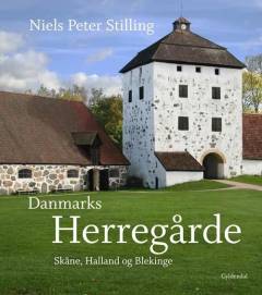 Danmarks herregårde. Skåne, Halland og Blekinge
