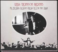 My mother doesn't know I'm on the stage : Linda Thompson presents -