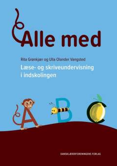 Alle med : læse- og skriveundervisning i indskolingen