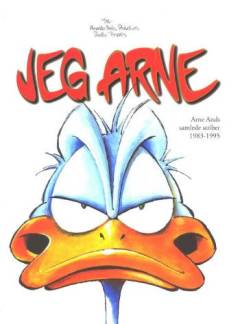 Jeg Arne : Arne Ands samlede striber 1983-1995