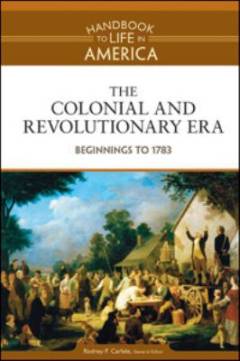 The colonial and revolutionary era : beginnings to 1783