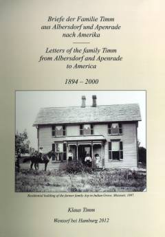 Briefe der Familie Timm aus Albersdorf und Apenrade nach Amerika 1894 - 2000