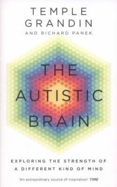 The autistic brain : exploring the strength of a different kind of mind