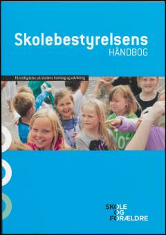 Skolebestyrelsens håndbog : få indflydelse på skolens hverdag og udvikling