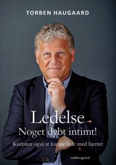 Ledelse - noget dybt intimt! : kunsten også at kunne lede med hjertet