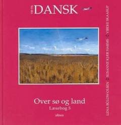 Tid til dansk. Over sø og land : læsebog 5