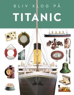 Bliv klog på - Titanic