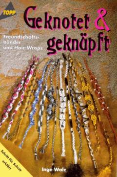 Geknotet & geknüpft : Freundschaftsbänder und Hair-Wraps